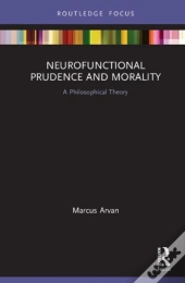 Neurofunctional Prudence And Morality