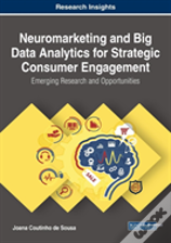 Neuromarketing And Big Data Analytics For Strategic Consumer Engagement
