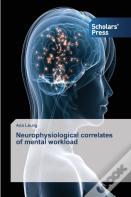 Neurophysiological Correlates Of Mental Workload