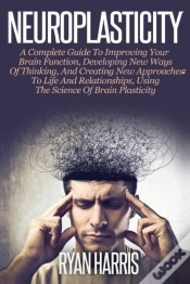 Capa do artigo Neuroplasticity: A Complete Guide To Neu