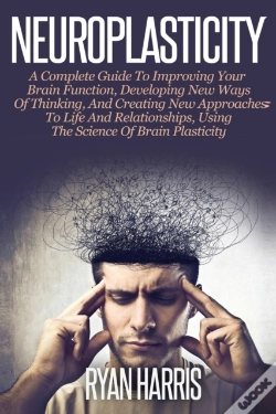 Capa do artigo Neuroplasticity: A Complete Guide To Neu