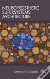 Neuroprosthetic Supersystems Architecture