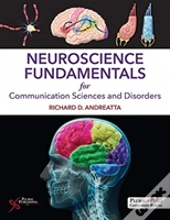 Neuroscience Fundamentals For Communication Sciences And Disorders