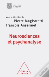 Neurosciences Et Psychanalyse : Travaux Du Collège De France