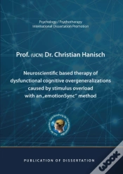 Capa do artigo Neuroscientific Based Therapy Of Dysfunctional Cognitive Overgeneralizations Caused By Stimulus Overload With An Emotionsync Method