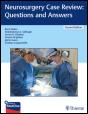 Neurosurgery Case Review: Questions and Answers - Preview
