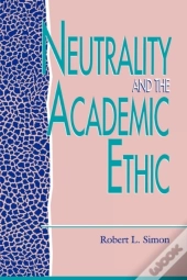 Neutrality And The Academic Ethic
