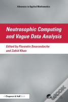 Neutrosophic Computing And Vague Data Analysis