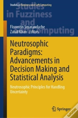Capa do artigo Neutrosophic Paradigms: Advancements In Decision Making And Statistical Analysis