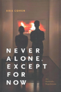 Never Alone, Except For Now - Preview