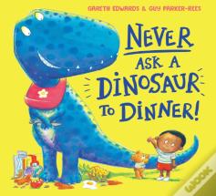 Never Ask A Dinosaur To Dinner (Ne)