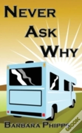 Never Ask Why