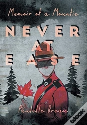 Capa do artigo Never At Ease: Memoir Of A Mountie