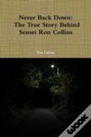Never Back Down The True Story Behind Sensei Ron Collins