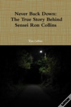 Capa do artigo Never Back Down The True Story Behind Sensei Ron Collins