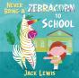 Never Bring A Zebracorn To School - Preview