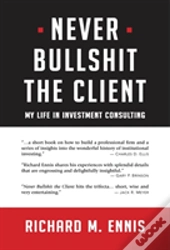 Never Bullshit The Client
