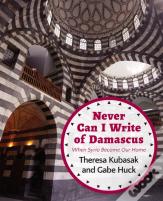Never Can I Write Of Damascus
