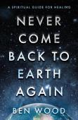 Never Come Back To Earth Again