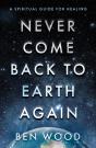 Never Come Back To Earth Again - Preview