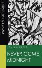 Never Come Midnight - Preview