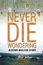 Never Die Wondering: Alistair Macleod St - Preview