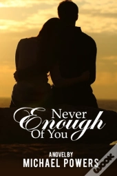 Never Enough Of You