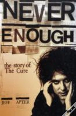 Capa do artigo Never Enough: The Story Of The "Cure"