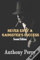 Never Envy A Gangster'S Success