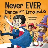 Never Ever Dance With A Dracula