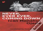 Never, Ever Ever, Coming Down