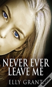 Never Ever Leave Me