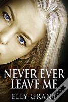 Never Ever Leave Me