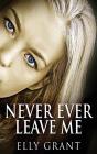 Never Ever Leave Me - Preview