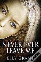 Never Ever Leave Me