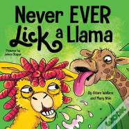 Never Ever Lick A Llama