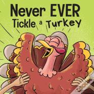 Never Ever Tickle A Turkey