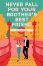 Never Fall For Your Brotherâ€™S Best Friend - Preview