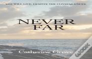 Never Far