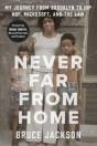 Never Far From Home - Preview