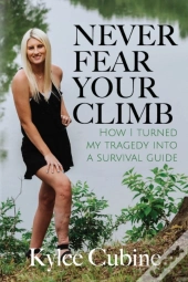 Never Fear Your Climb