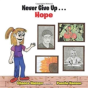 Never Give Up . . . Hope - Preview