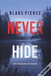 Never Hide (A May Moore Suspense Thriller-Book 4)