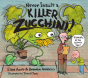 Never Insult A Killer Zucchini - Preview