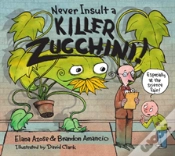Capa do artigo Never Insult A Killer Zucchini