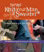 Never Knit Your Man A Sweater (Unless You'Ve Got The Ring!) - Preview