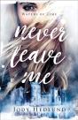 Never Leave Me (Waters Of Time Book #2) - Preview