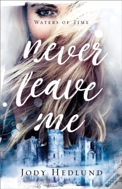 Capa do artigo Never Leave Me (Waters Of Time Book #2)