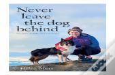 Never Leave The Dog Behind