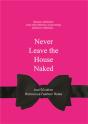 Never Leave The House Naked - Preview